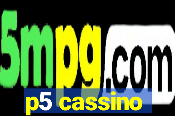 p5 cassino
